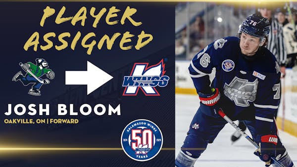 K-WINGS RECEIVE ROOKIE FORWARD JOSH BLOOM FROM ABBOTSFORD (AHL)