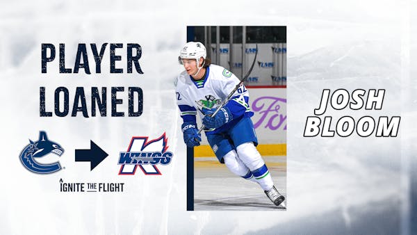 K-WINGS LOANED FORWARD JOSH BLOOM BY VANCOUVER (NHL)