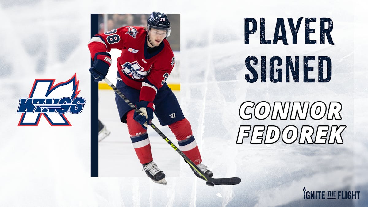 K-WINGS INK ROOKIE DEFENSEMAN CONNOR FEDOREK, SIGN FORWARD BRENNAN BLASZCZAK TO PTO