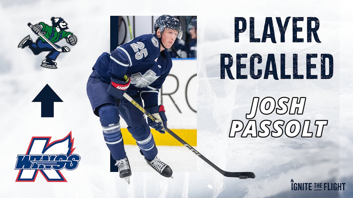 K-WINGS’ FORWARD JOSH PASSOLT RECALLED BY CANUCKS (AHL)