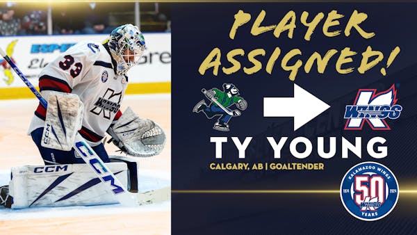 VANCOUVER (NHL) ASSIGNS GOALTENDER TY YOUNG TO KALAMAZOO