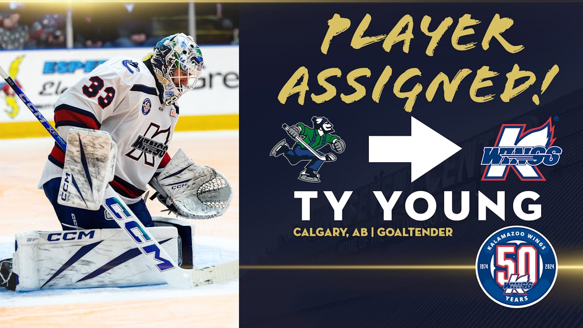 VANCOUVER (NHL) ASSIGNS GOALTENDER TY YOUNG TO KALAMAZOO