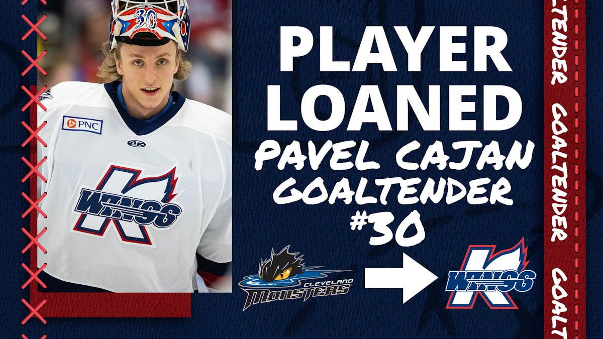 K-WINGS RECEIVE GOALTENDER CAJAN FROM MONSTERS (AHL)