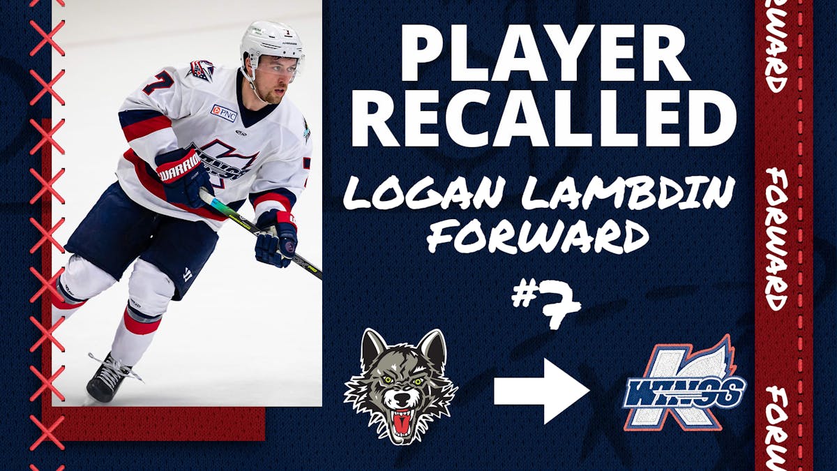 K-WINGS FORWARD LOGAN LAMBDIN RECALLED FROM CHICAGO (AHL)