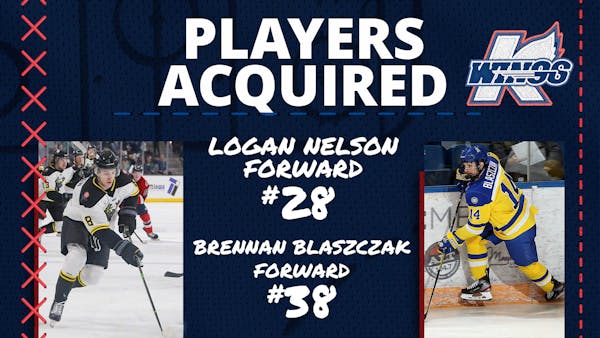 K-WINGS ADD FORWARDS BRENNAN BLASZCZAK &amp; LOGAN NELSON