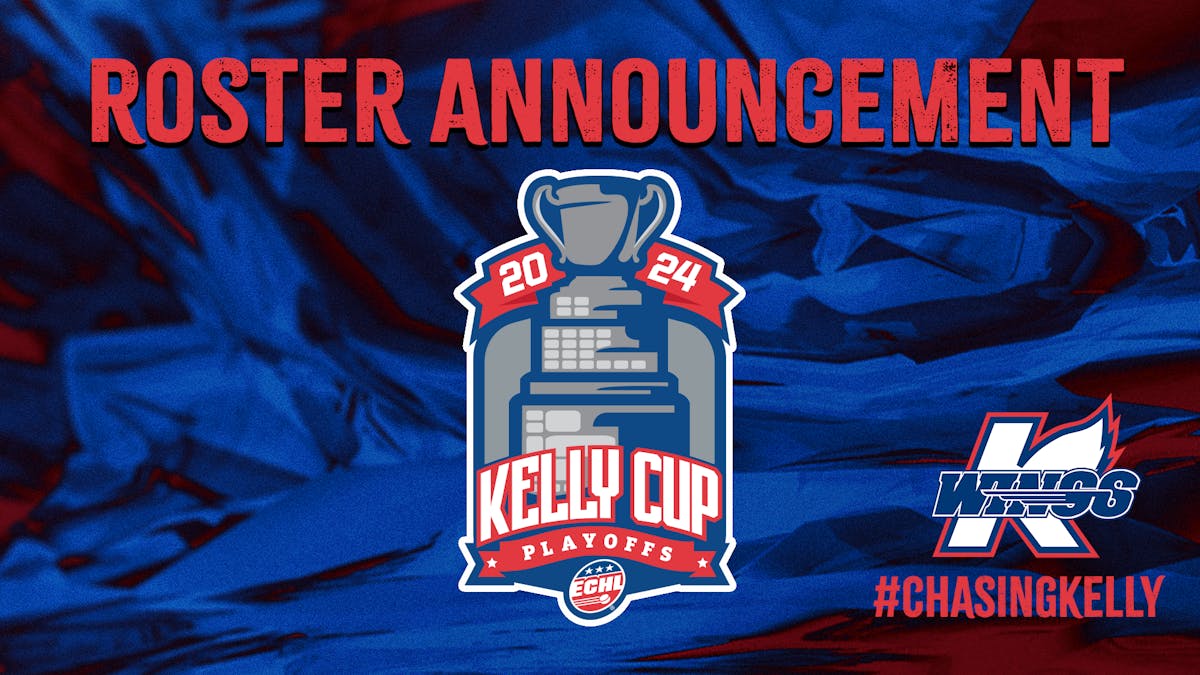 K-WINGS ANNOUNCE 2024 KELLY CUP PLAYOFFS ROSTER